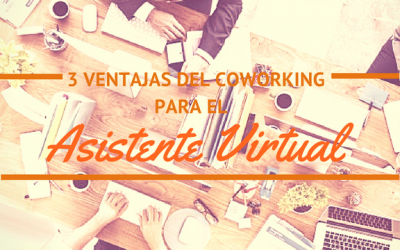 3 ventajas del coworking para el Asistente Virtual