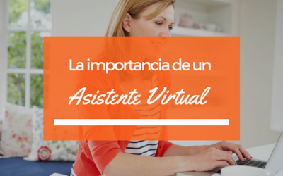 La importancia de un Asistente Virtual