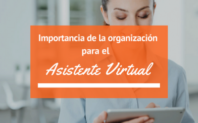 Importancia de la organización para el Asistente Virtual