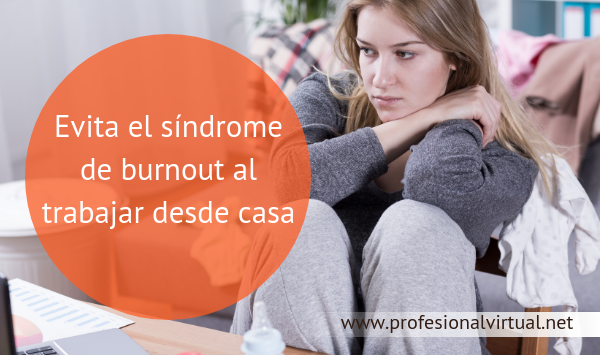 Evita el síndrome de burnout al trabajar desde casa